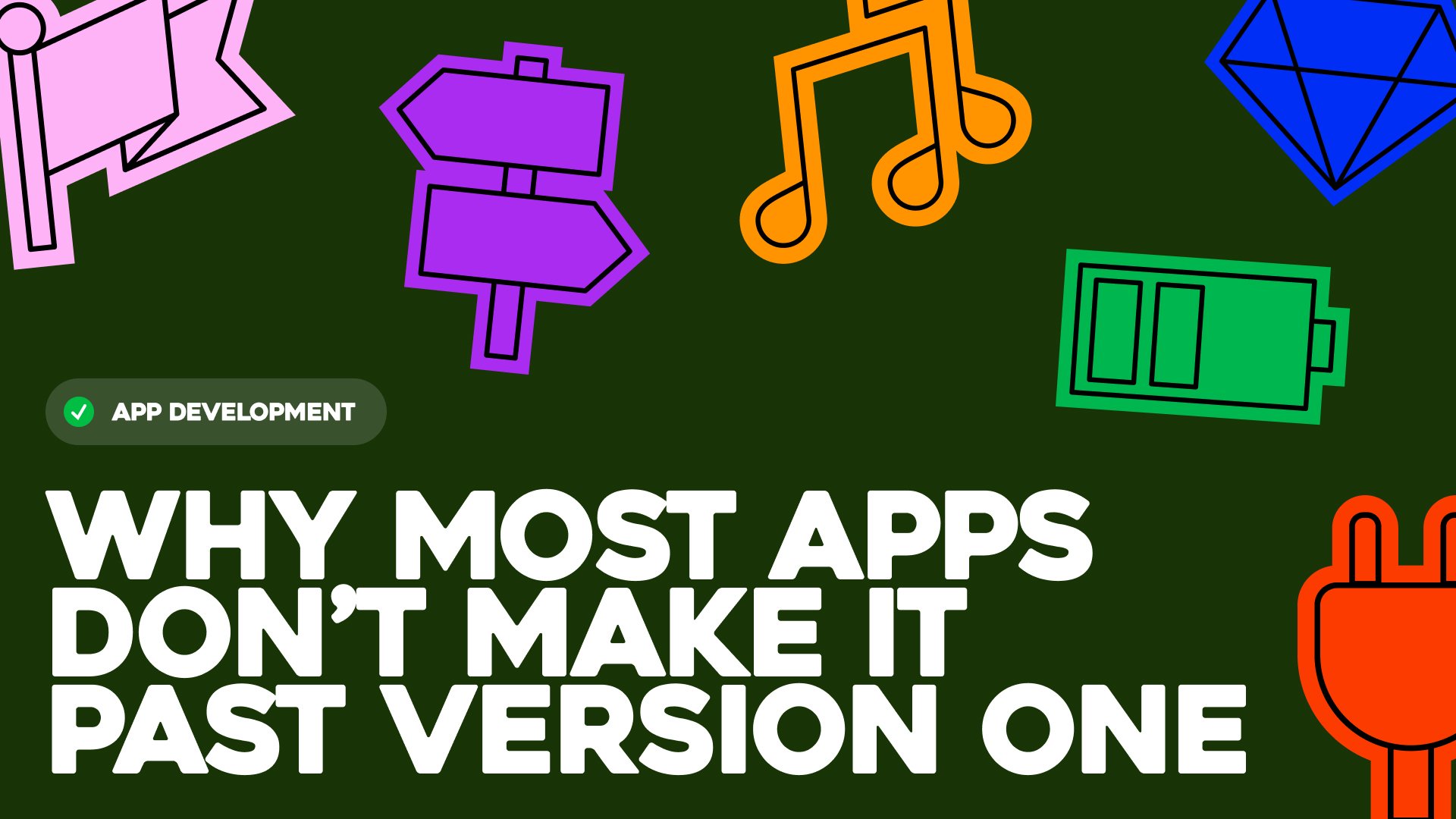 Why App Why Apps Fail After Launch: What Happens Beyond Version One - Juicy ...