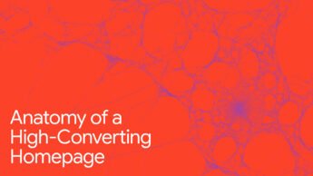 Anatomy of a High-Converting Homepage
